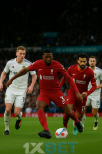 1xbet-英超聯賽真實焦點戰！利茲聯 vs 利物浦 埃蘭路球場開戰 🔥